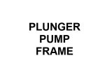 PLUNGER PUMP FRAME
