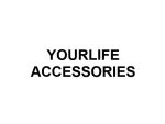 YOURLIFE ACCESSORIES