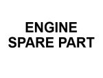 ENGINE SPARE PART
